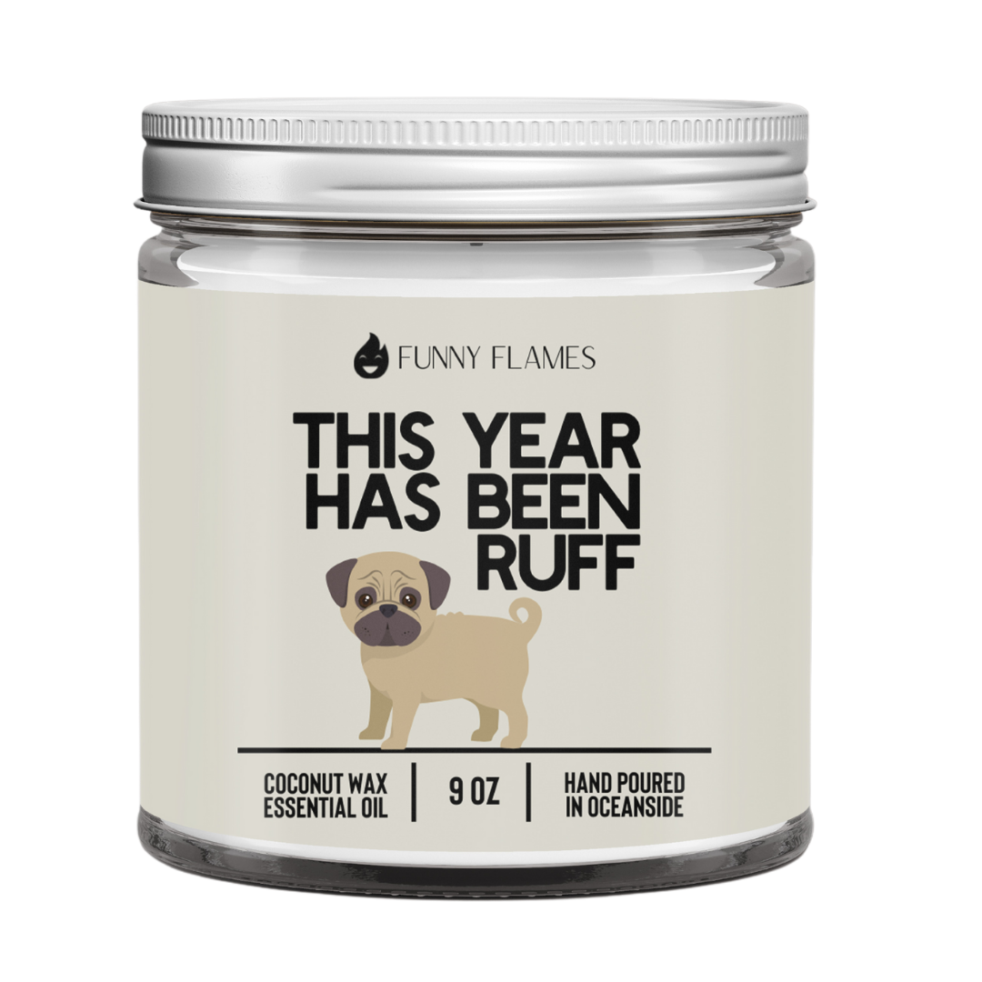 This year has been ruff- 9oz candle
